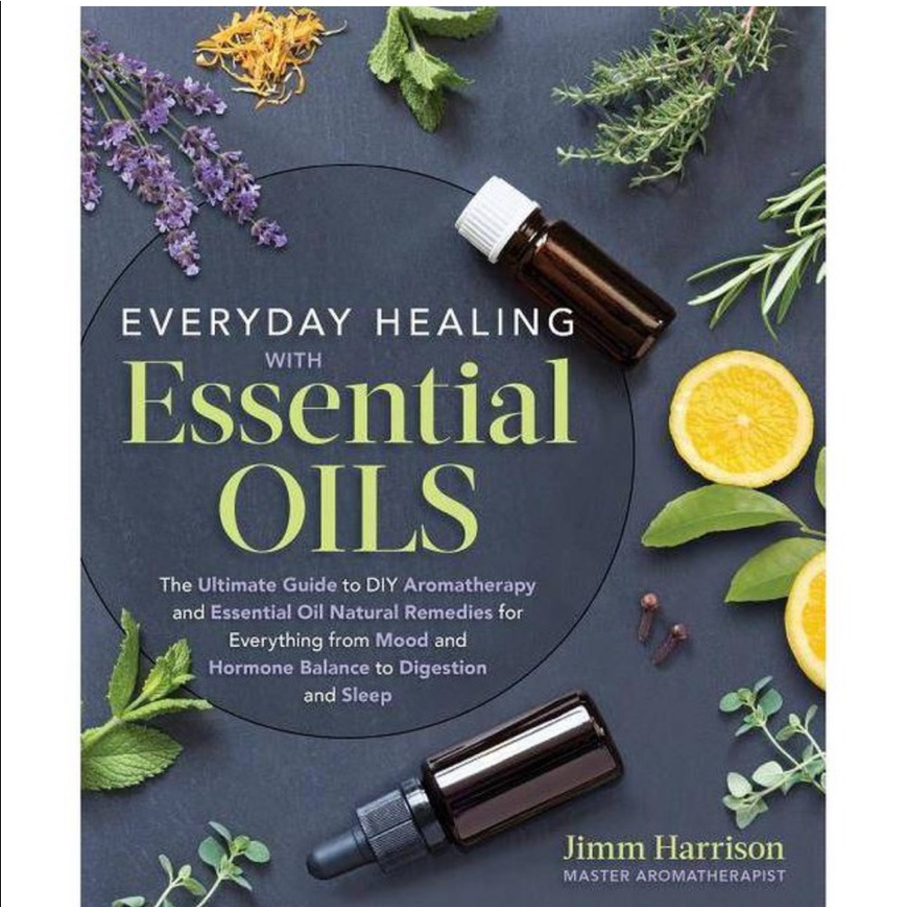 Everyday Healing with Essential Oils: The Ultimate Guide to DIY Aromatherapy